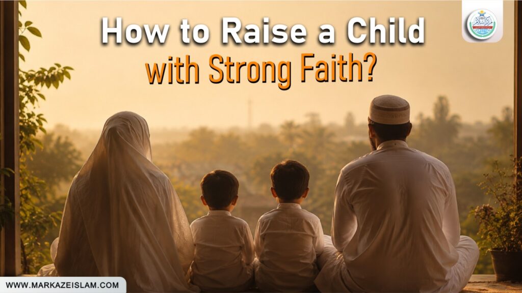 How to Raise a Child with Strong Faith?
